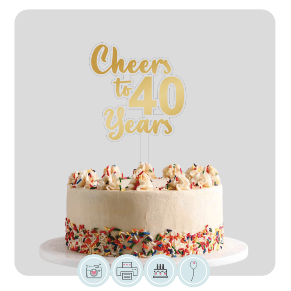 Cheers to 40 Years | Acrylic Cake Topper