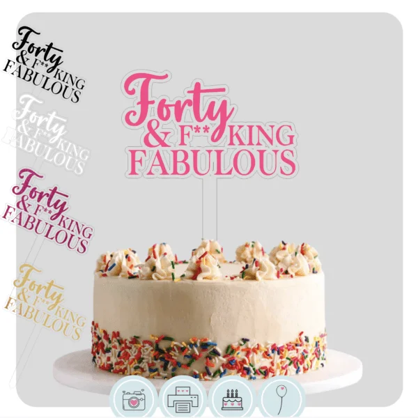 Forty and F-Fabulous | Acrylic Cake Topper